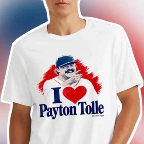 I Love Payton Tolle Boston Red Sox Fan Graphic Tee