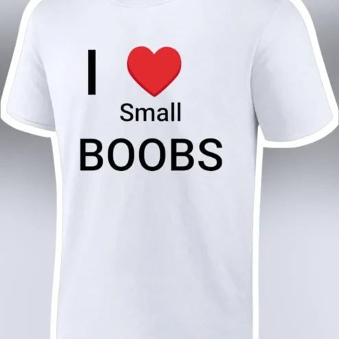 I Love Small Boobs Tee Body Positive Funny Graphic Shirt for Women