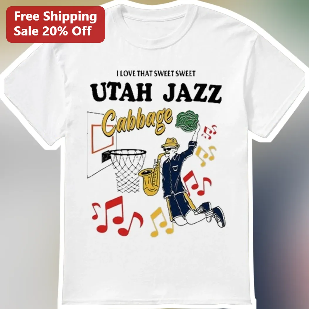 I Love That Sweet Sweet Utah Jazz Cabbage Tee Funny Music Fan Gift