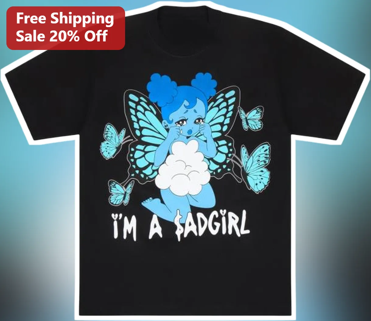 I'M A $ADGIRL Tee Crying Blue Fairy Cartoon Graphic Shirt For Women Gen Z Sad Girl Aesthetic