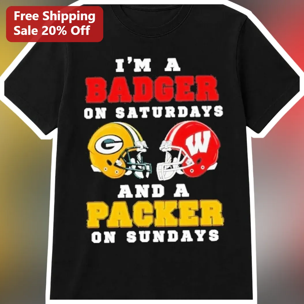 I'm A Badger On Saturdays And A Packer On Sundays Tee Wisconsin Badgers Green Bay Packers Football Fan Gift