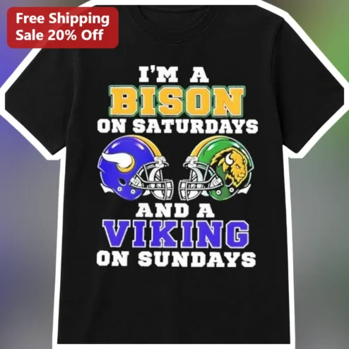 I'M A BISON ON SATURDAYS AND A VIKING ON SUNDAYS Funny Graphic Tee for College Football Fans