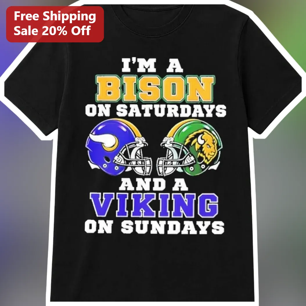 I'M A BISON ON SATURDAYS AND A VIKING ON SUNDAYS Funny Graphic Tee for College Football Fans