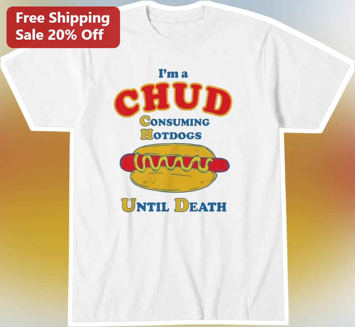 I'm A Chud Consuming Hot Dogs Until Death Funny Meme Tee Retro Cartoon Graphic Shirt
