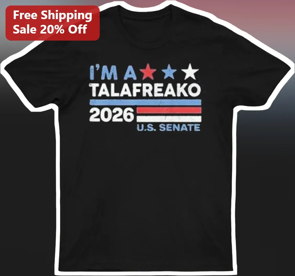 I'M A TALAFREAKO 2026 U.S. Senate Tee James Talarico Political Campaign Shirt