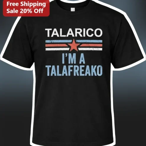 I'm A Talafreako Talarico Tee Vintage Retro Distressed Graphic Shirt