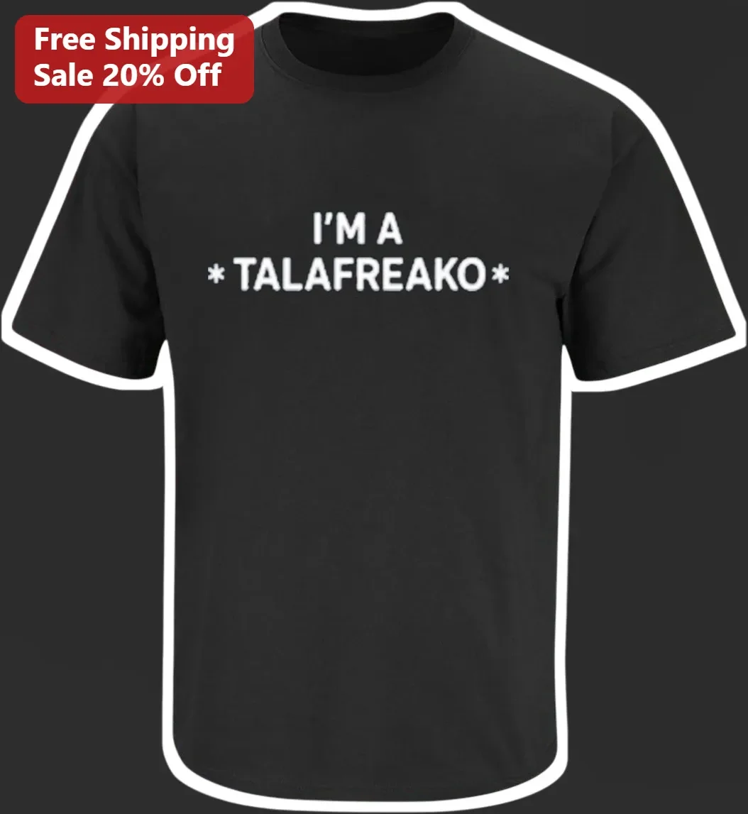 I'M A TALAFREAKO Tee James Talarico 2026 Texas Senate Political Meme Graphic Shirt