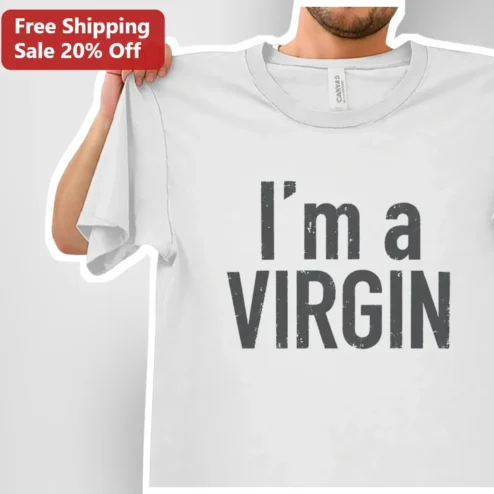 I'm a VIRGIN This Is An Old Shirt Funny Graphic Tee for Men Women