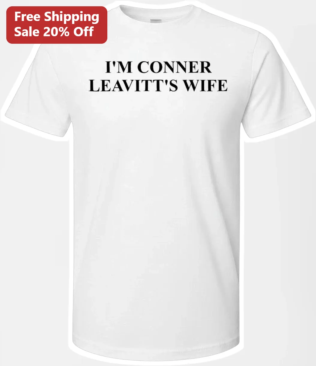 I'M CONNER LEAVITT'S WIFE Tee Conner Leavitt Wife Shirt Secret Lives of Mormon Wives Fan Apparel
