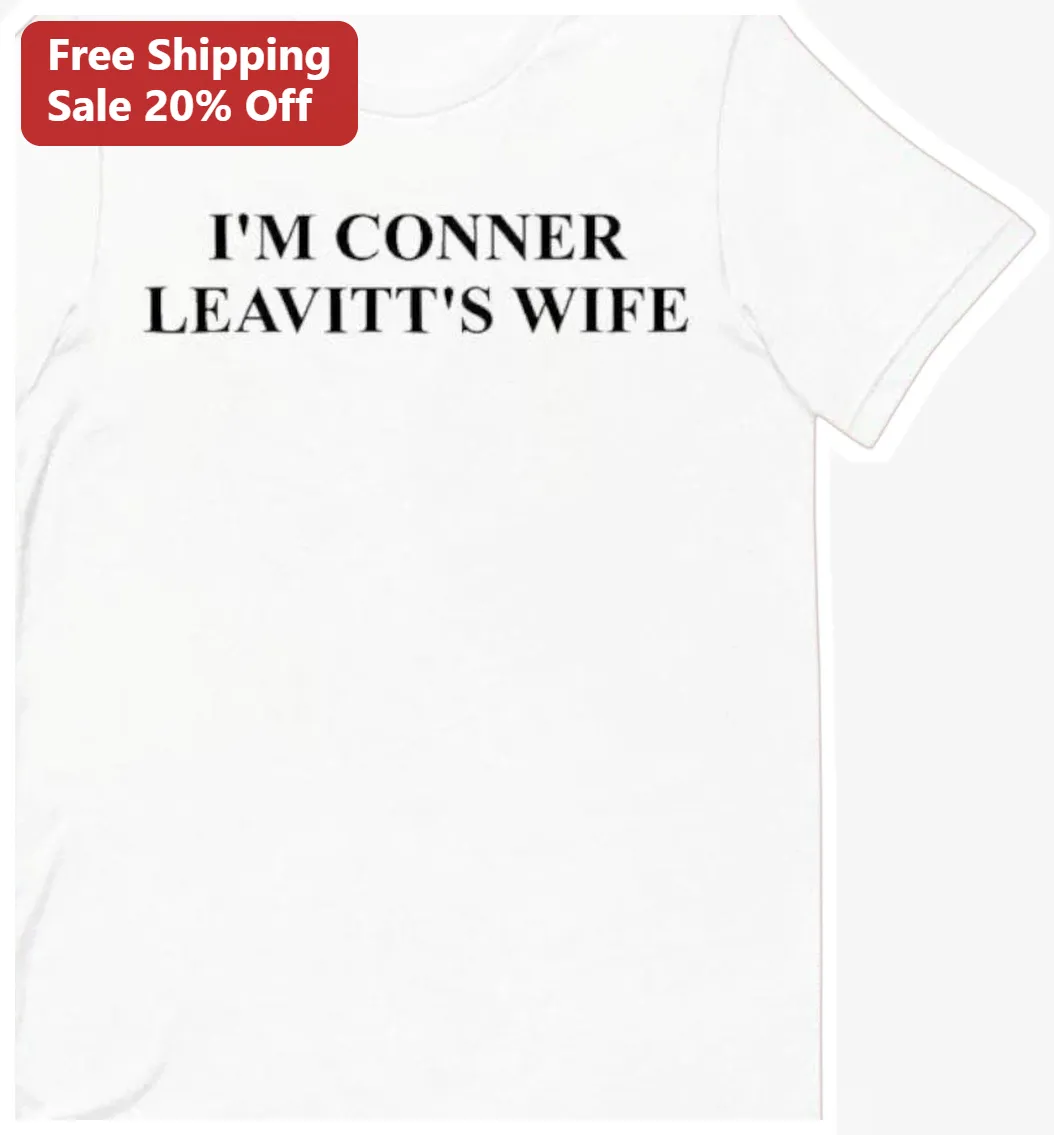 I'M CONNER LEAVITT'S WIFE Tee Secret Lives Of Mormon Wives Fan Shirt