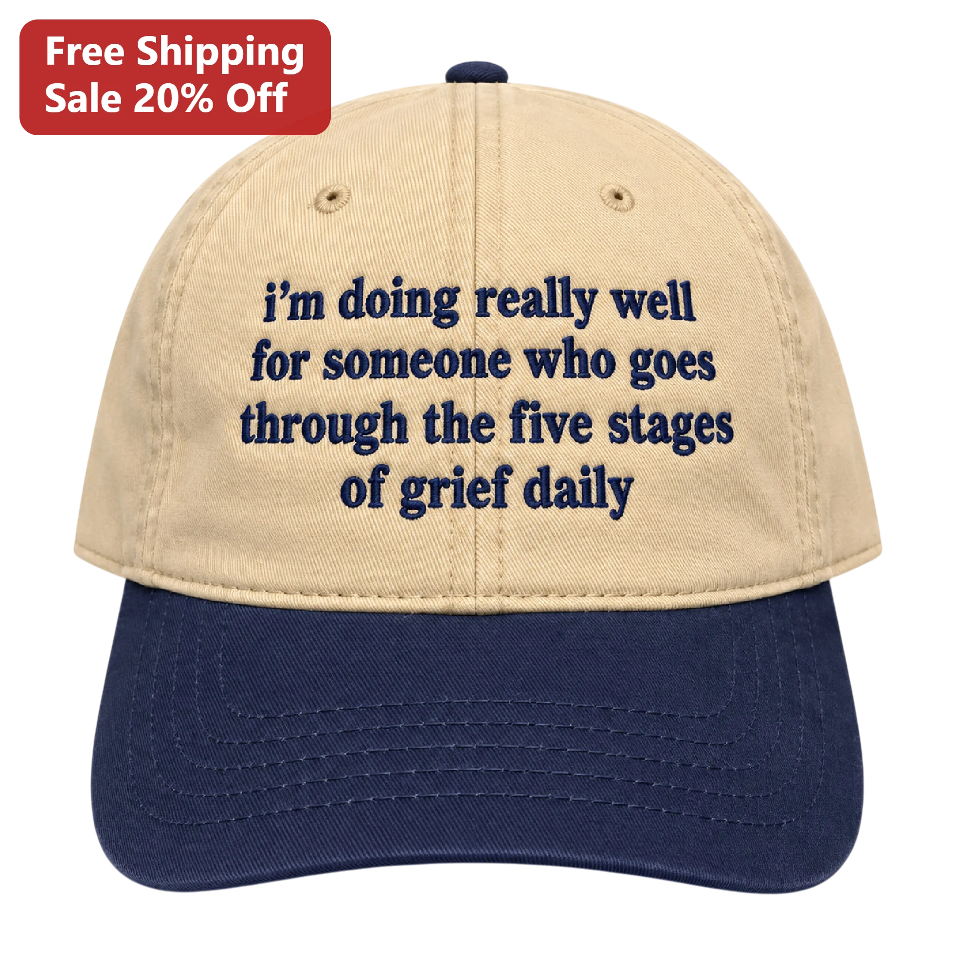 I'm Doing Really Well For Someone Who Goes Through The Five Stages Of Grief Daily Funny Mental Health Hat