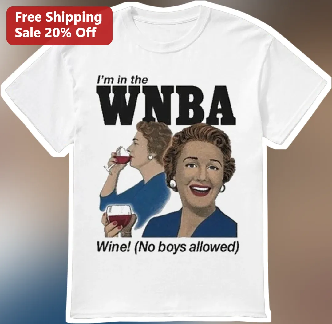 I'm in the WNBA Wine No Boys Allowed Graphic Tee