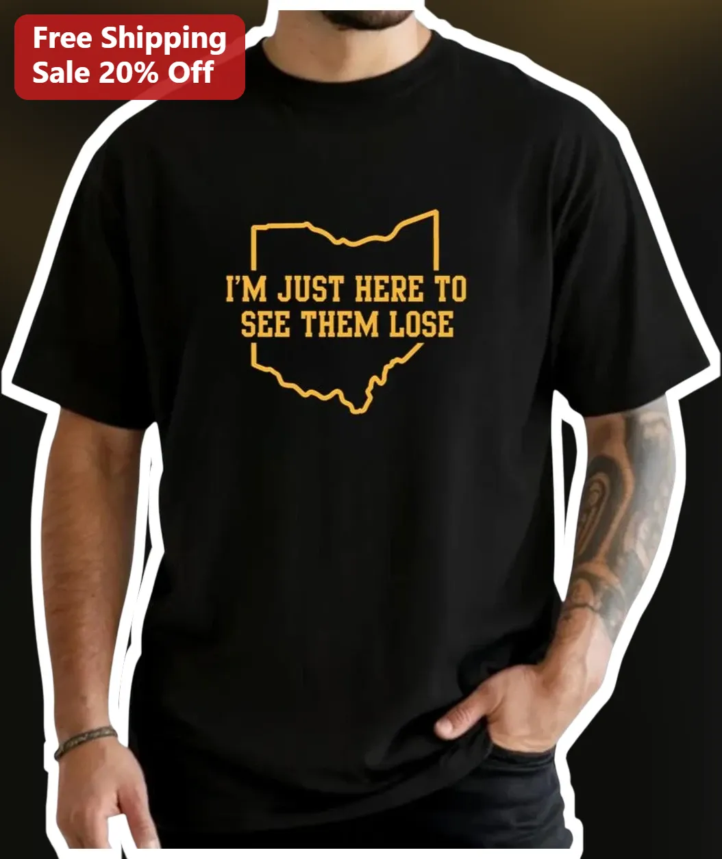 I'M JUST HERE TO SEE THEM LOSE Ohio State Buckeye Fan Graphic Tee