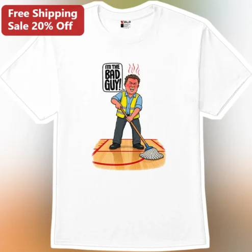 I'M THE BAD GUY! Funny Angry Janitor Custodian Graphic Tee