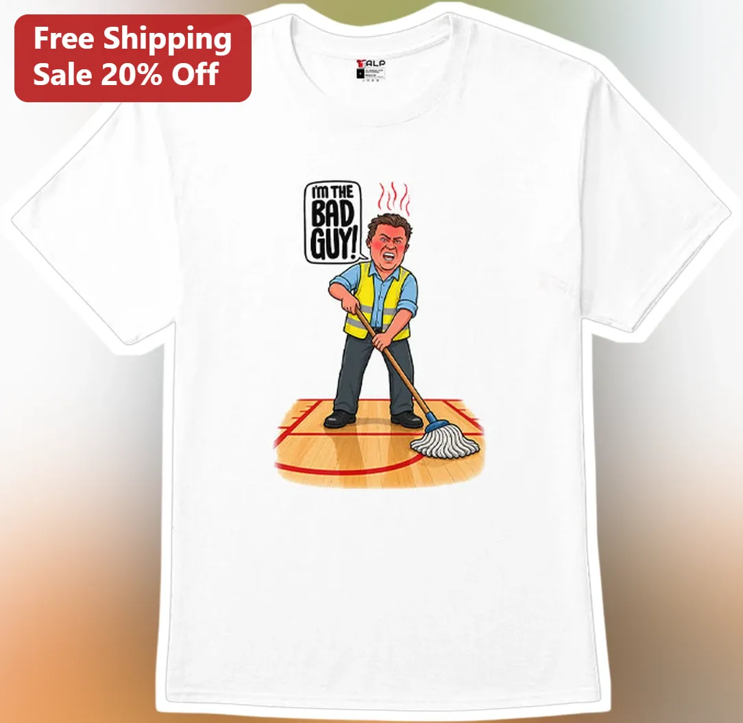 I'M THE BAD GUY! Funny Angry Janitor Custodian Graphic Tee