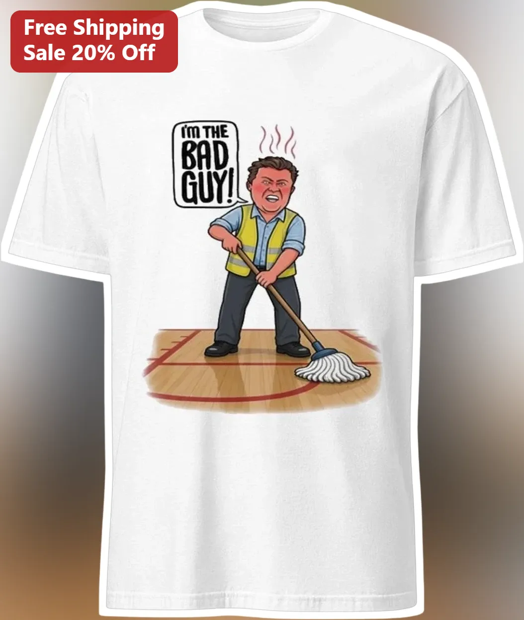I'M THE BAD GUY! Funny Janitor Custodian Graphic Tee