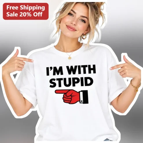 I'M WITH STUPID Funny Graphic Tee for Couples Sarcastic Humor Gift