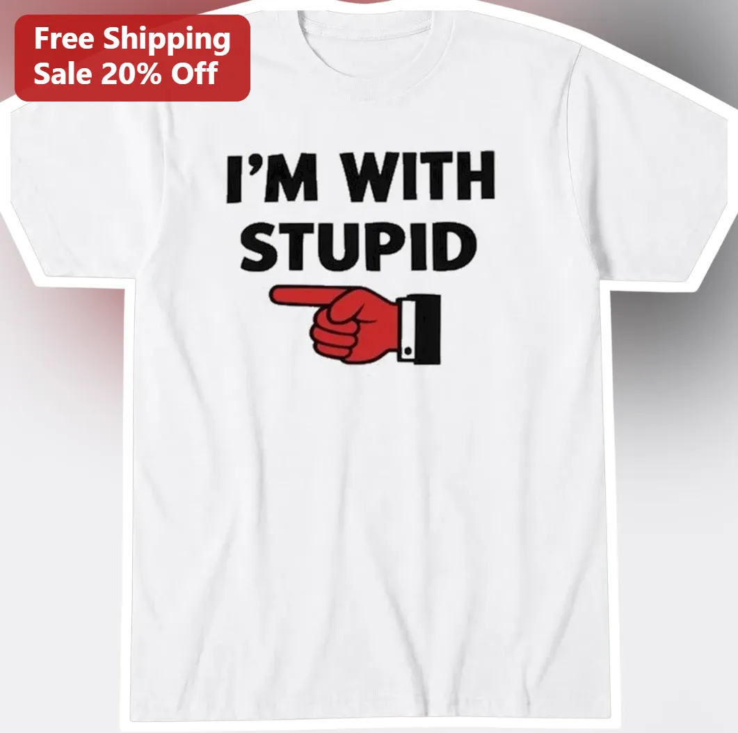 I'M WITH STUPID Funny Graphic Tee Novelty Shirt Gift for Friends