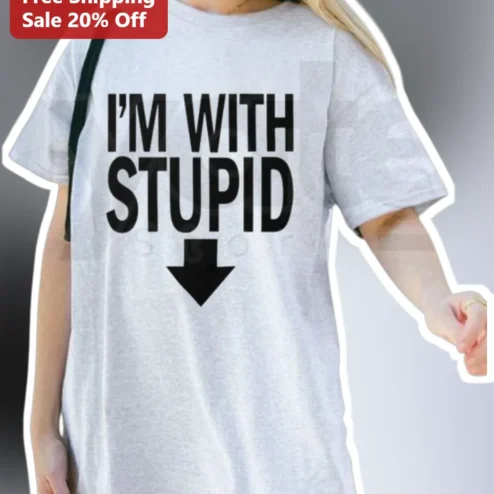 I'M WITH STUPID Tee Pointing Down Arrow Sarcastic Humor Novelty Graphic Shirt Gift for Couples