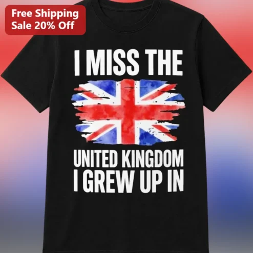 I Miss the United Kingdom I Grew Up In Tee, Nostalgic British Expat Gift, Union Jack Flag Shirt for UK Patriots