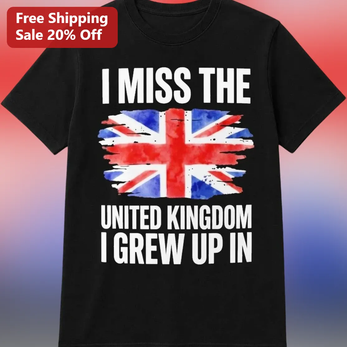 I Miss the United Kingdom I Grew Up In Tee, Nostalgic British Expat Gift, Union Jack Flag Shirt for UK Patriots
