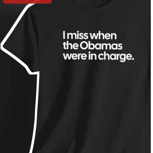I Miss When The Obamas Were In Charge Political Nostalgia Graphic Tee Gift