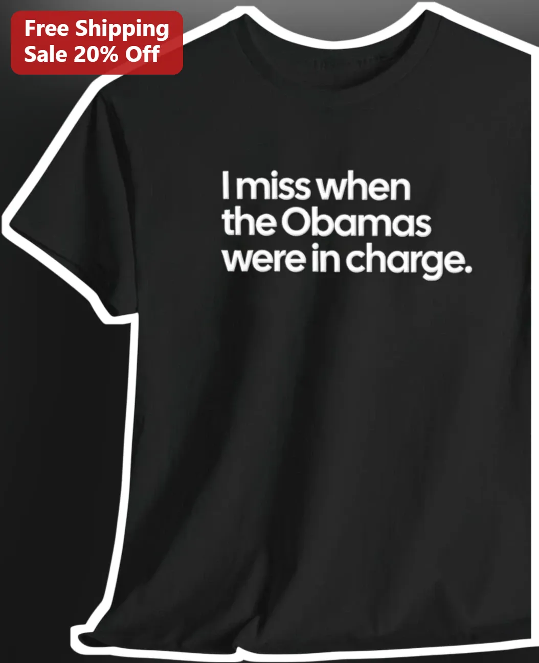 I Miss When The Obamas Were In Charge Political Nostalgia Graphic Tee Gift