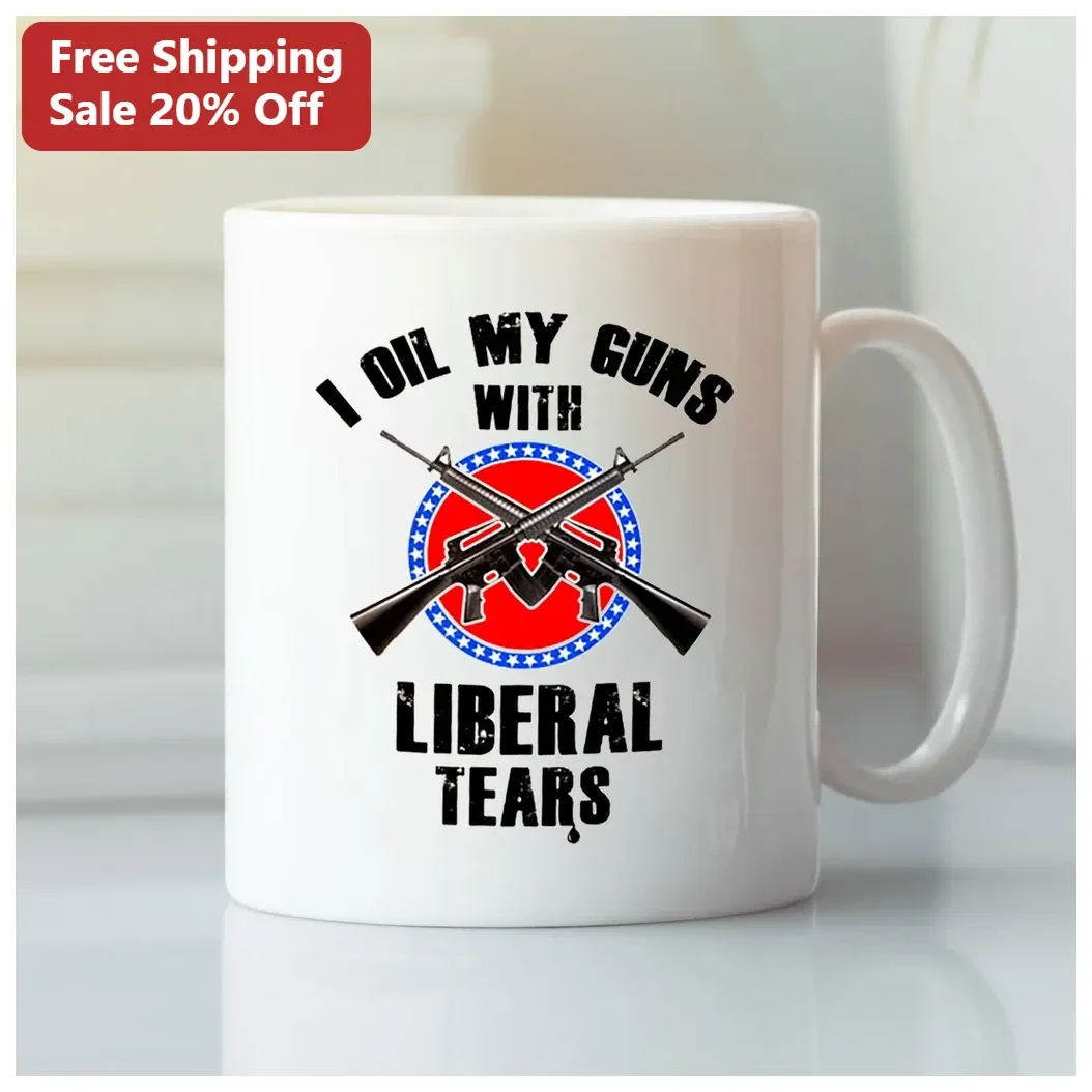 I Oil My Guns With Liberal Tears Mug Political Satire Gun Owner Gift