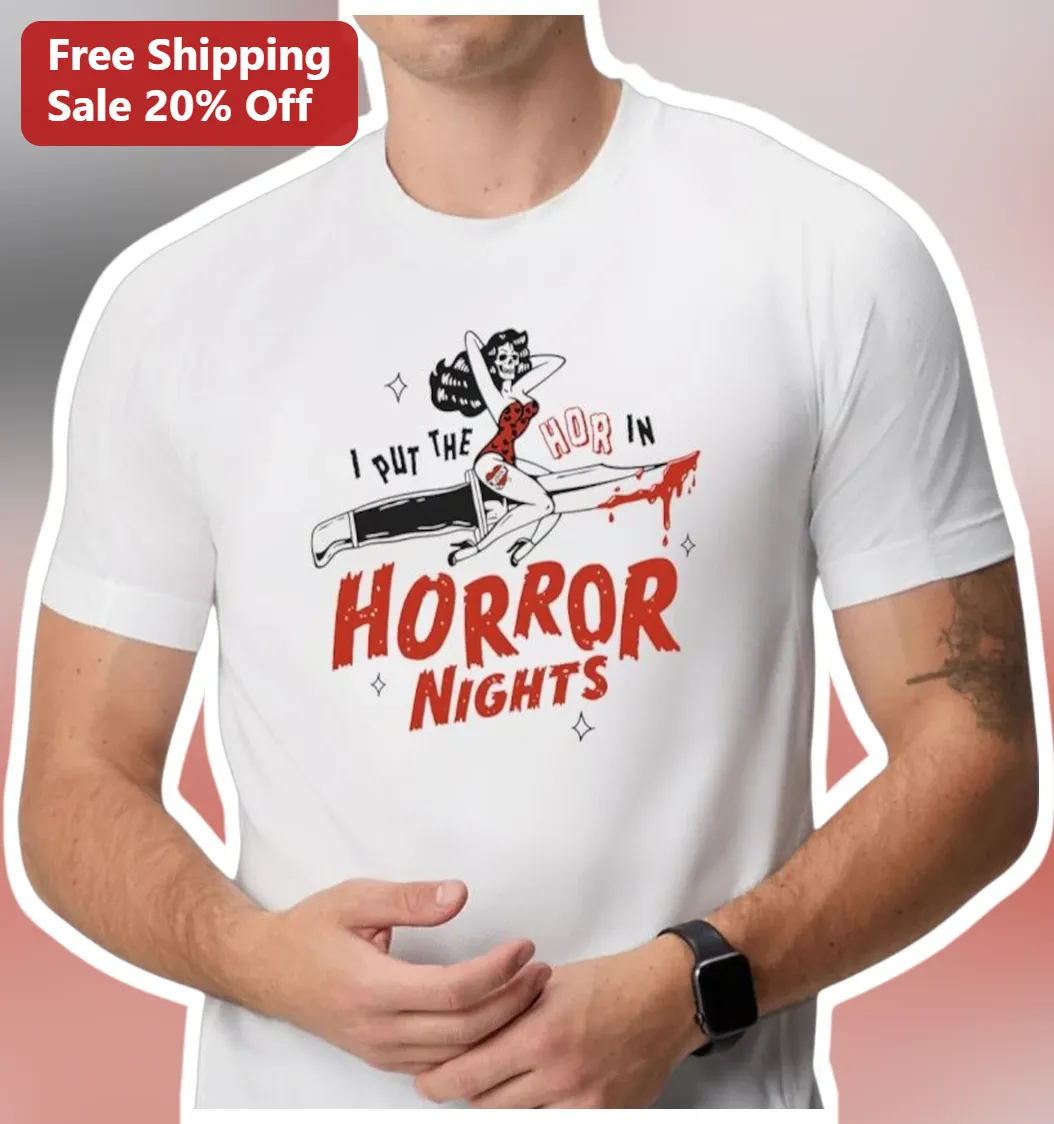 I Put The Hor In Horror Nights Tee Bring It On Reference Halloween Graphic Shirt