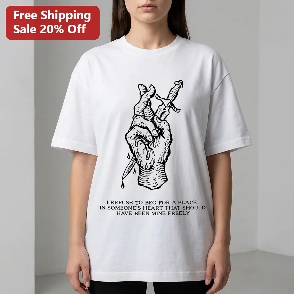 I Refuse to Beg for a Place in Someone's Heart Tee, Gothic Dagger Hand Graphic, Dark Aesthetic Breakup Self Respect Gift