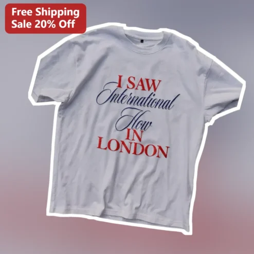 I SAW International Now IN LONDON Tee Sabiha Gokcen Airport Travel Souvenir Graphic Shirt