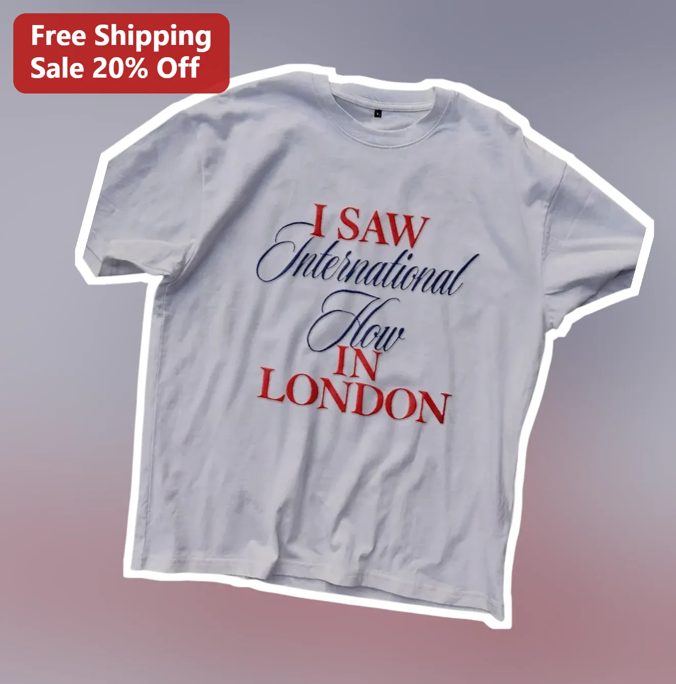 I SAW International Now IN LONDON Tee Sabiha Gokcen Airport Travel Souvenir Graphic Shirt