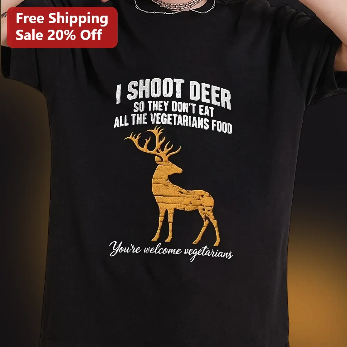 I Shoot Deer So They Don't Eat All The Vegetarians Food Funny Hunting Tee