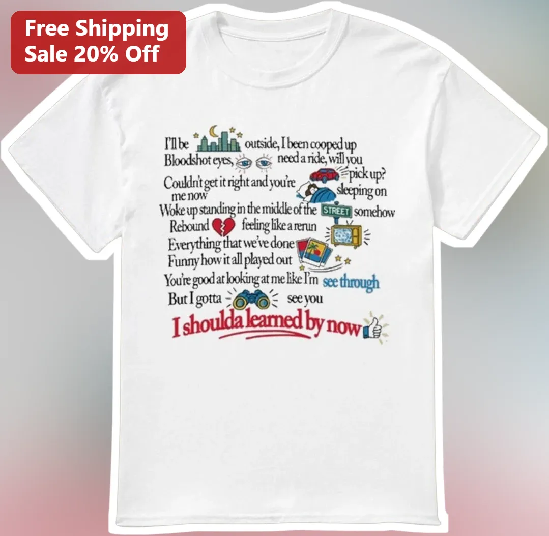 I Shoulda Learned By Now Taylor Swift Lyric Graphic Tee For Women Men