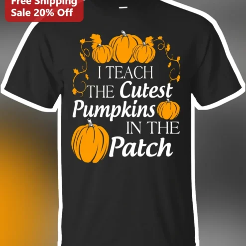 I Teach the Cutest Pumpkins in the Patch Tee Preschool Kindergarten Teacher Halloween Fall Gift