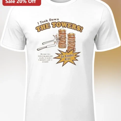 I Took Down The Towers Pancake Challenge Tee Funny Satire Foodie Graphic T-Shirt