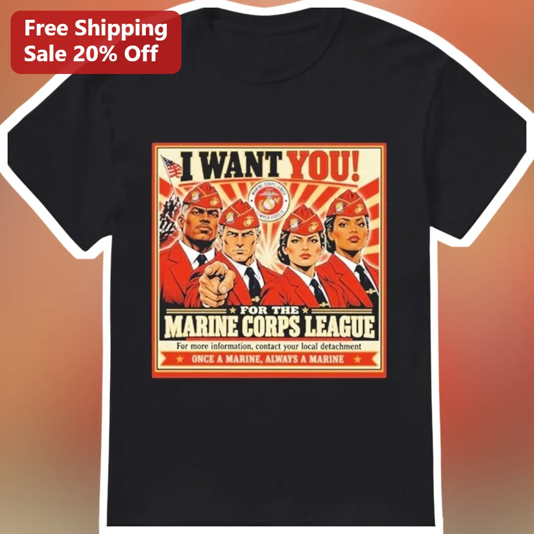 I Want You For The Marine Corps League Once A Marine Always A Marine Graphic Tee