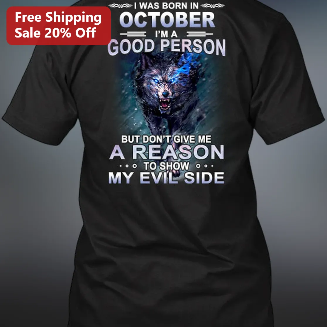 I Was Born In October Good Person Evil Side Wolf Graphic Tee, Funny Birthday Gift For October Born Wolf Lover