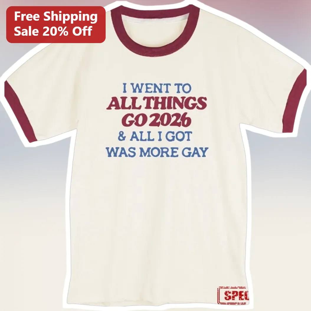 I Went To All Things Go 2026 All I Got Was More Gay Tee