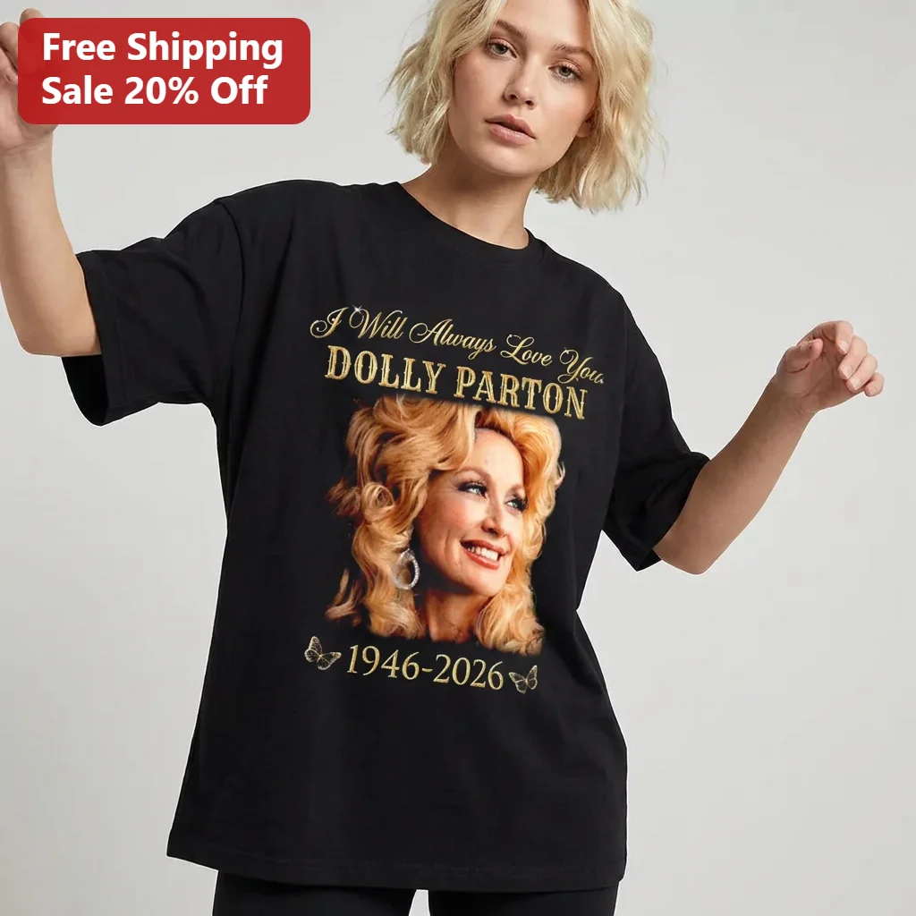 I Will Always Love You Dolly Parton 1946-2026 Tribute Tee, Country Music Legend Memorial Gift for Fans