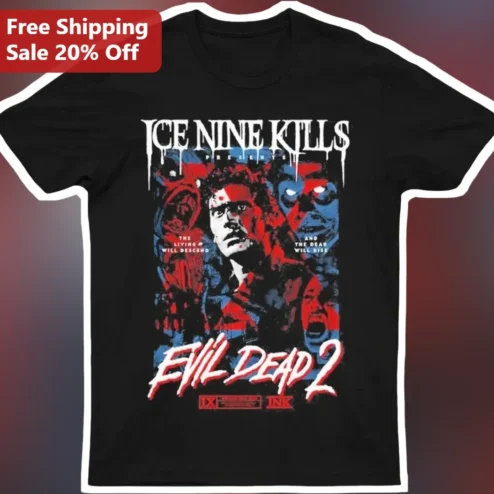 Ice Nine Kills Presents Evil Dead 2 The Living Will Descend And The Dead Will Rise Tee
