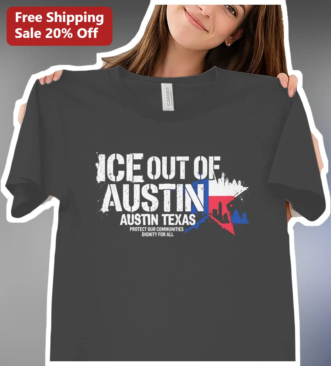 ICE Out of Austin Protect Our Communities Dignity For All Tee