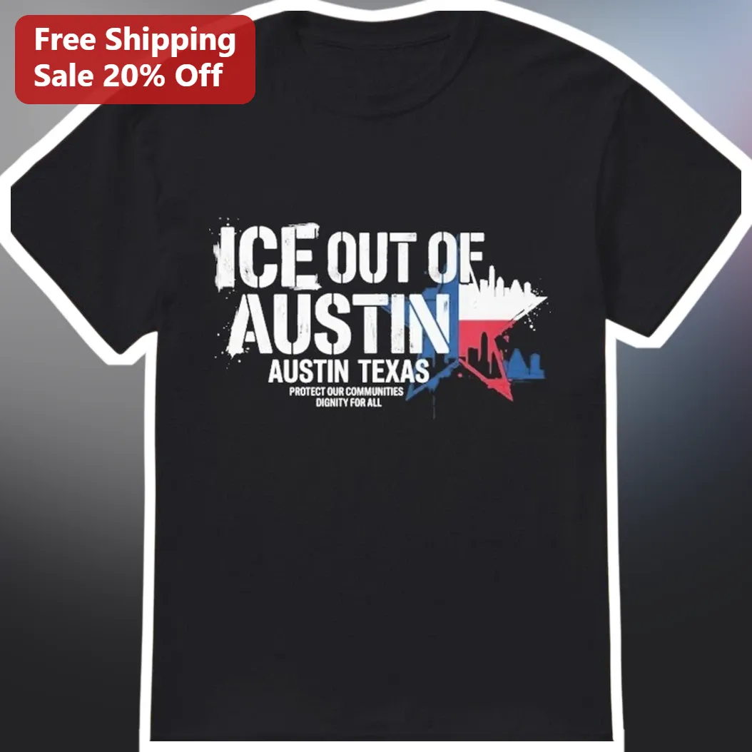 ICE Out Of Austin Texas Protect Our Communities Dignity For All Graphic Tee