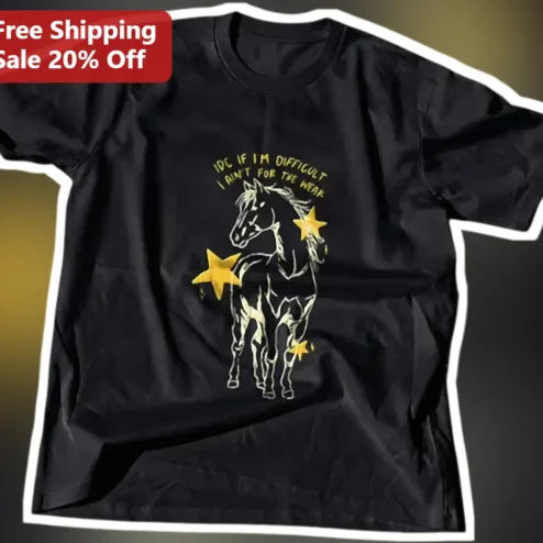 IDC If I'm Difficult I Ain't For The Weak Horse Graphic Tee