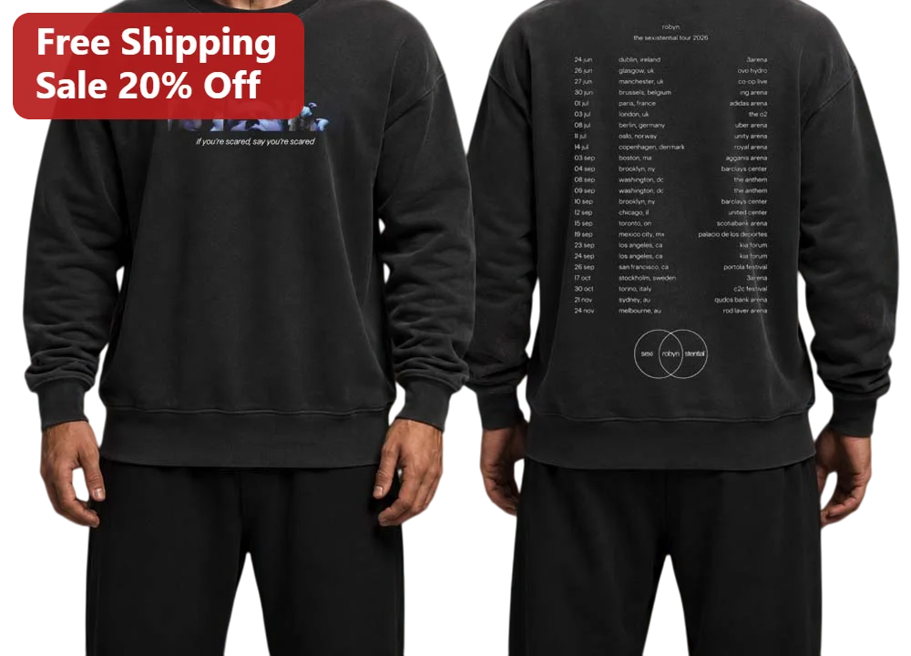 If You're Scared Say You're Scared Sweatshirt Robyn Indie Pop Tour Merch Black Crewneck