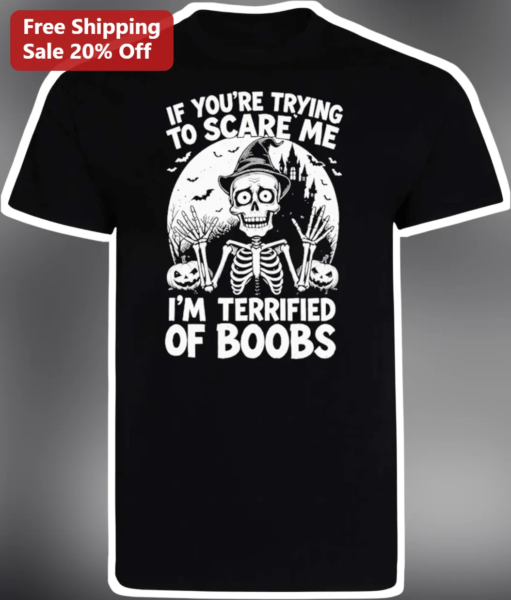 If You're Trying To Scare Me I'm Terrified Of Boobs Funny Halloween Graphic Tee