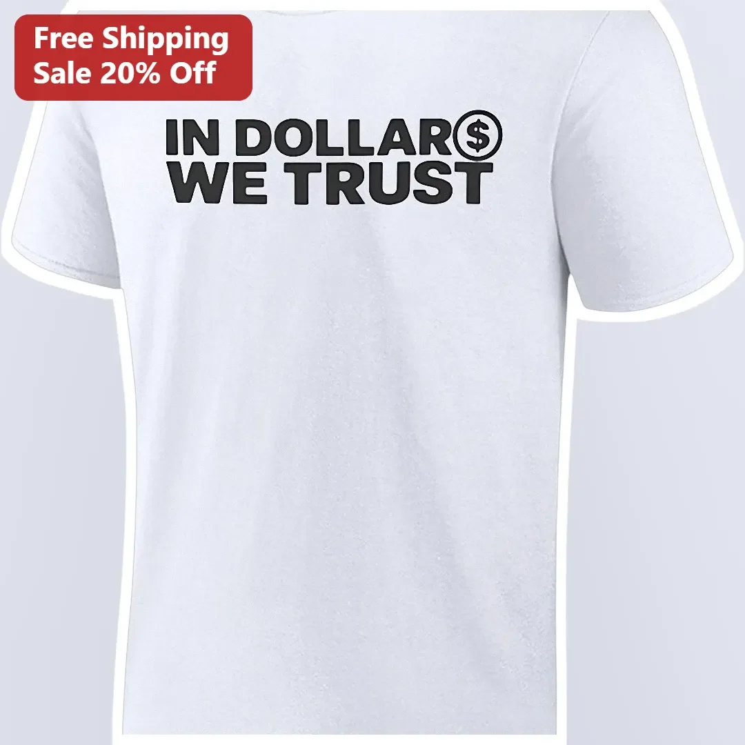 In Dollars We Trust Tee Funny Money Quote Graphic Shirt for Investors and Traders