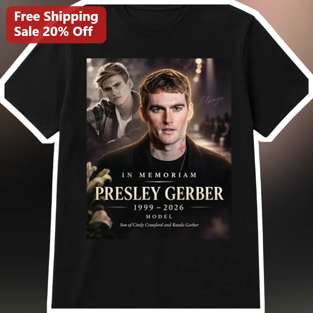 In Memoriam Presley Gerber 1999-2026 Model Son Of Cindy Crawford And Rande Gerber Memorial Tribute Tee