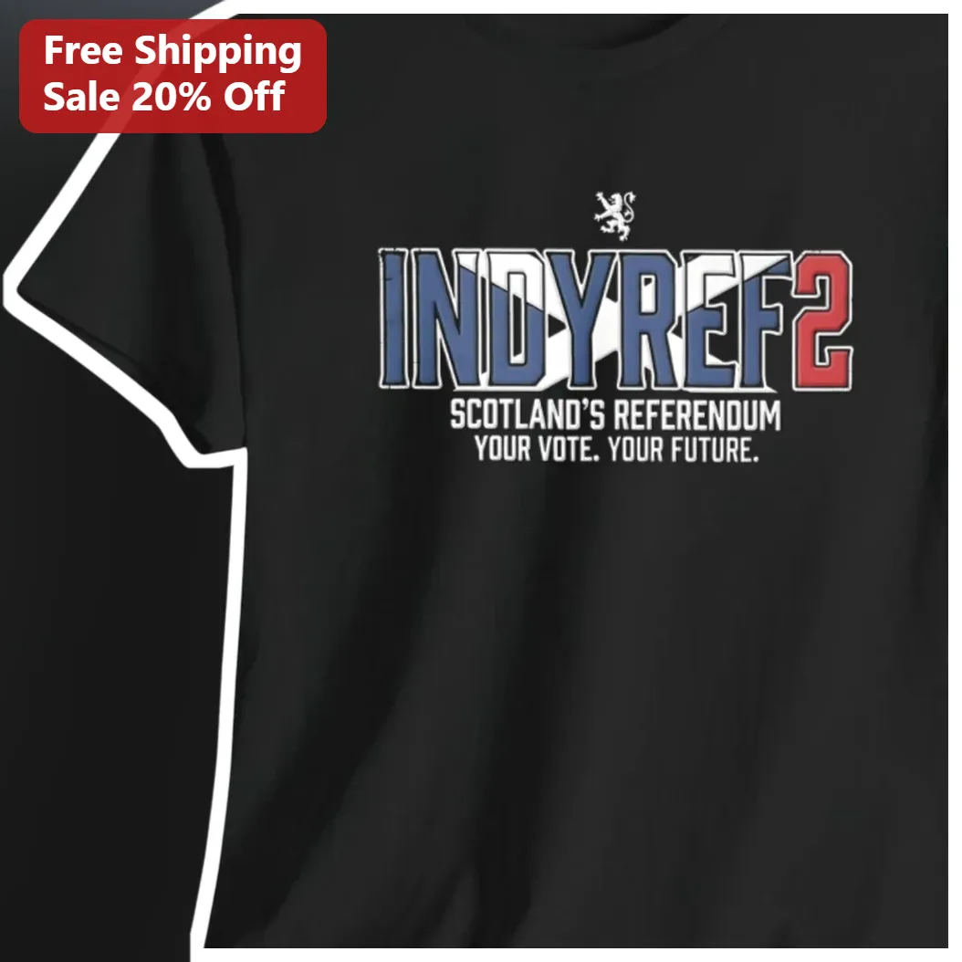 Scotland's Referendum Your Vote Your Future Scottish Independence Tee