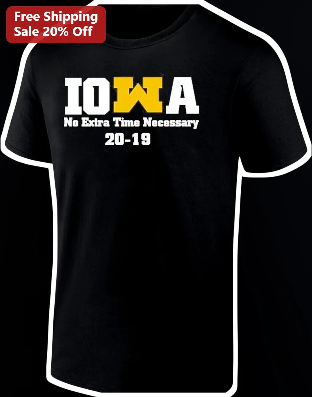 IOWA No Extra Time Necessary 20-19 Tee Hawkeye Football Fan Gift